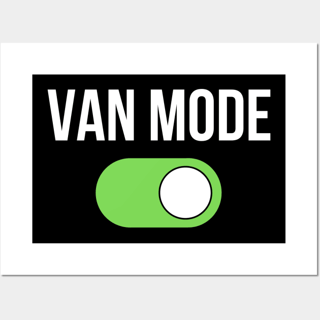 Van Mode On Wall Art by Van Life Garb